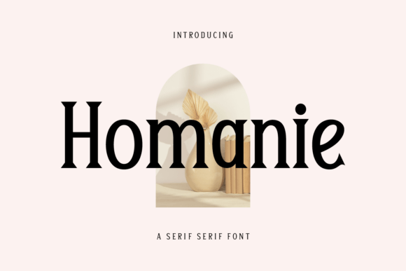 Homanie: The Serif Typeface That Elevates Campaign Design